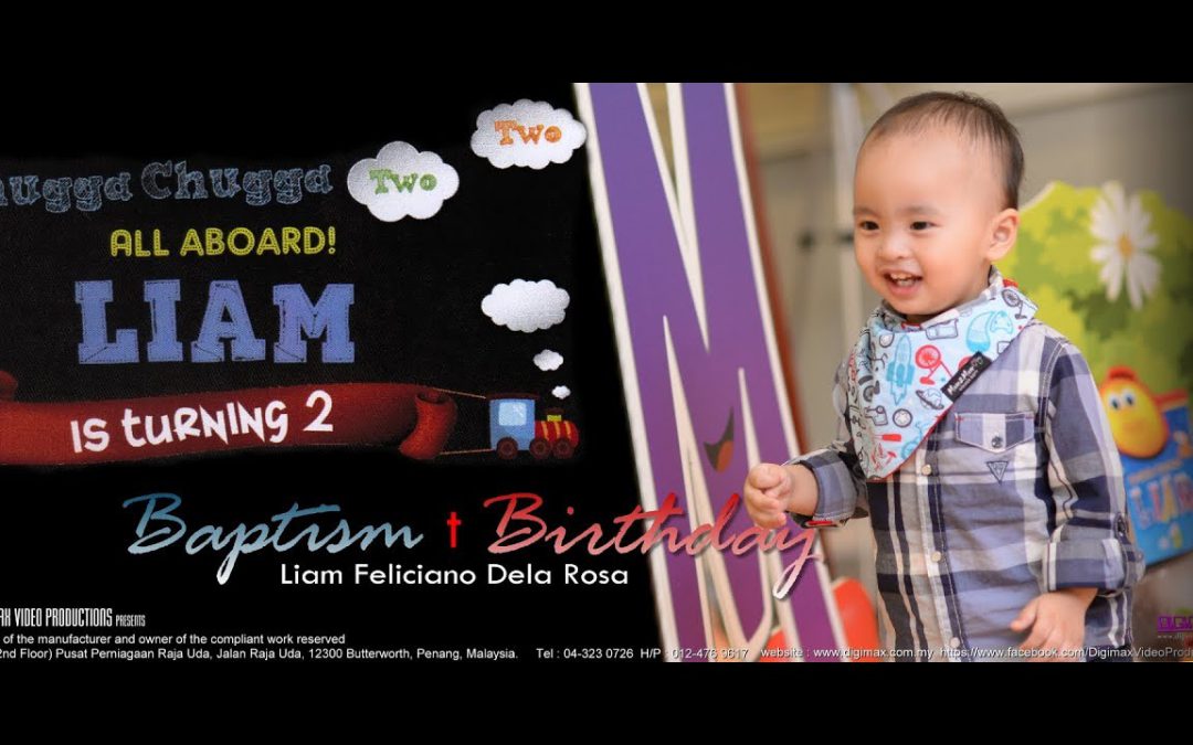 Liam Turn 2 Birthday + Baptism Ceremony